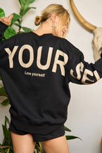 Load image into Gallery viewer, Be Yourself Love Yourself Printed Oversized Sweatshirt: BLACK