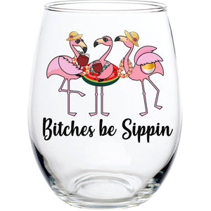 BITCHES BE SIPPIN 20 OZ STEMLESS WINE GLASS